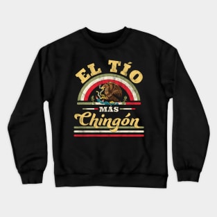 El Tio Mas Chingon Mexican Flag Uncle Crewneck Sweatshirt